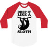 drop like a sloth 3/4 Sleeve Shirt