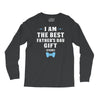 I Am The Best Father's Day Gift Ever Boy Long Sleeve Shirts