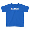 atheist bible lies god sinner agnostic humanist athiest Toddler T-shirt