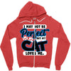 i may not be be perfect but my cat loves me Zipper Hoodie