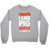 i like pig butts and i cannot lie Crewneck Sweatshirt