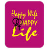 happy wife happy life Mousepad