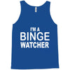 binge watcher Tank Top