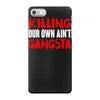 killing our own aint gangsta iPhone 7 Case