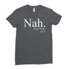 nah Ladies Fitted T-Shirt