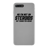 No I'm Not On Steroids, But Thanks For Asking iPhone 7 Plus Case
