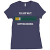 please wait. getting drunk. Ladies Fitted T-Shirt