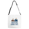 haters gonna hate Adjustable Strap Totes