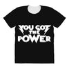 you got the power 2 All Over Women's T-shirt