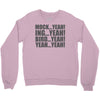 mock yeah ing yeah bird yeah yeah yeah Crewneck Sweatshirt