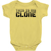 this is my clone Baby Onesie