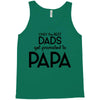Only the Best Dads get Promoted to Papa Tank Top