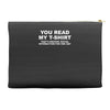you read my t shirt Accessory Pouches