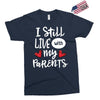 I Still Live With My Parents Exclusive T-shirt
