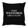 Make Westeros Great Again Throw Pillow