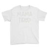 mama tired Youth Tee