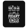 There's This Girl Who Stole My Heart She Calls Me Uncle Mousepad