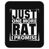 Just One More Rat I Promise Mousepad