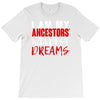 my ancestors wildest dream T-Shirt