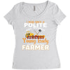 I Was Once A Polite Well Mannered Young Lady And The I Became A Farmer Women's Triblend Scoop T-shirt