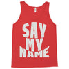 say my name Tank Top