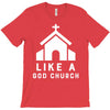 Like A God Church T-Shirt