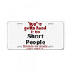 hand it to short people License Plate