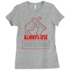 always use protection Ladies Fitted T-Shirt