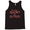 i'm not short i'm elf size Tank Top