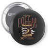 with enough coffee, everything is possible Pin-back button