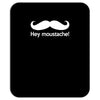 hey moustache! Mousepad