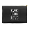 dad a son's first hero a daughters first love 2 Accessory Pouches