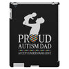 proud Autism dad iPad 3 and 4 Case