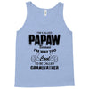 I'm Called Papaw Because I'm Way Too Cool To Be Called Grandfather Tank Top