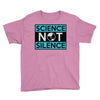 science not silence Youth Tee