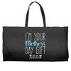 I'm Your Mother's Day Gift Dad Says You're Welcome Boy Weekender Totes