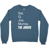 sal q joe &amp; murray Crewneck Sweatshirt