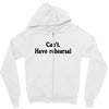 cant have rehearsal Zipper Hoodie