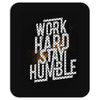 Work Hard, Stay Humble Mousepad