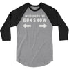 welcome to the gun show 3/4 Sleeve Shirt