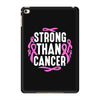 strong than cancer iPad Mini 4