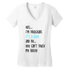 Yes...I'm Pregnant.It's a Boy! And No...You Can't Touch My Belly! Women's V-Neck T-Shirt