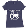 i dont need a tractor to pull hoes funny Ladies Fitted T-Shirt