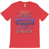 only the best dads get promoted to papa T-Shirt