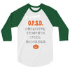i have obsessive pumpkin spice disorder 3/4 Sleeve Shirt