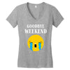 goodbye weekend Women's V-Neck T-Shirt
