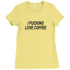 i love coffee Ladies Fitted T-Shirt