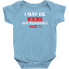 i may be wrong Baby Bodysuit