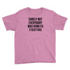 surely not everybody was kung fu fighting Youth Tee