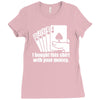 bought this shirt with your money poker Ladies Fitted T-Shirt